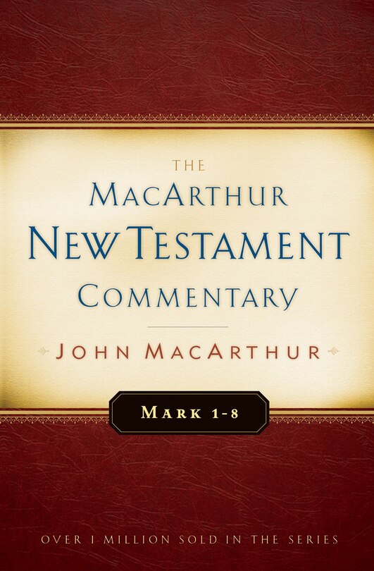 Couverture_Mark 1-8 MacArthur New Testament Commentary
