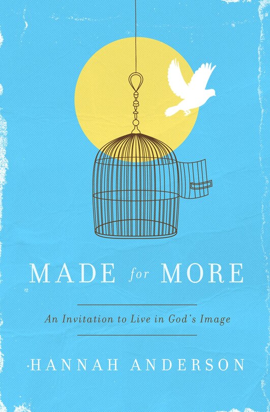 MADE FOR MORE: An Invitation to Live in God's Image