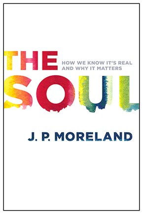 The SOUL: How We Know It's Real and Why It Matters