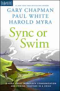 SYNC OR SWIM: A Fable About Workplace Communication and Coming Together in a Crisis by Dr. Chapman