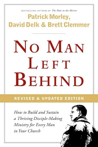 NO MAN LEFT BEHIND: How to Build and Sustain a ThrivingDisciple-Making Ministry for Every