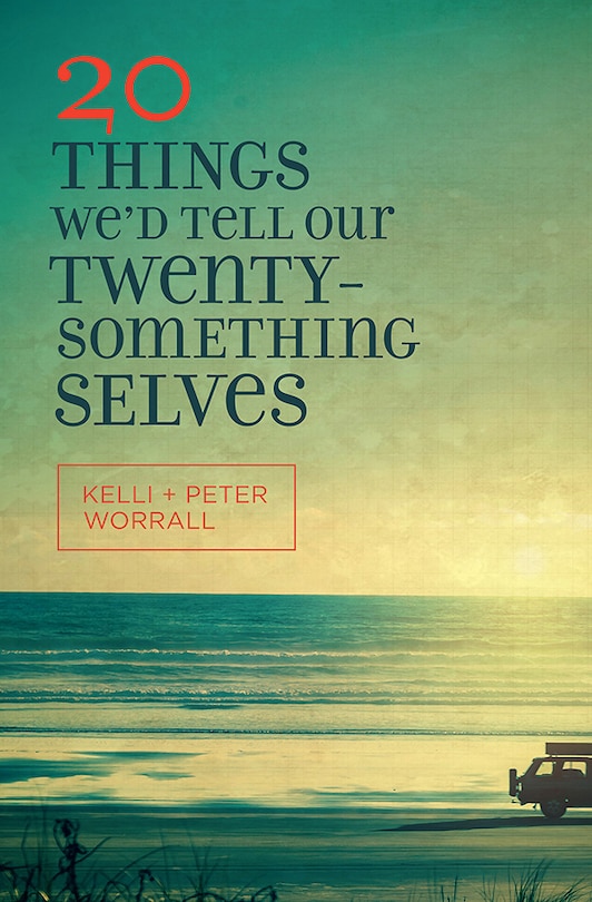 Front cover_20 THINGS WE'D TELL OUR TWENTY-SOMETHING SELVES