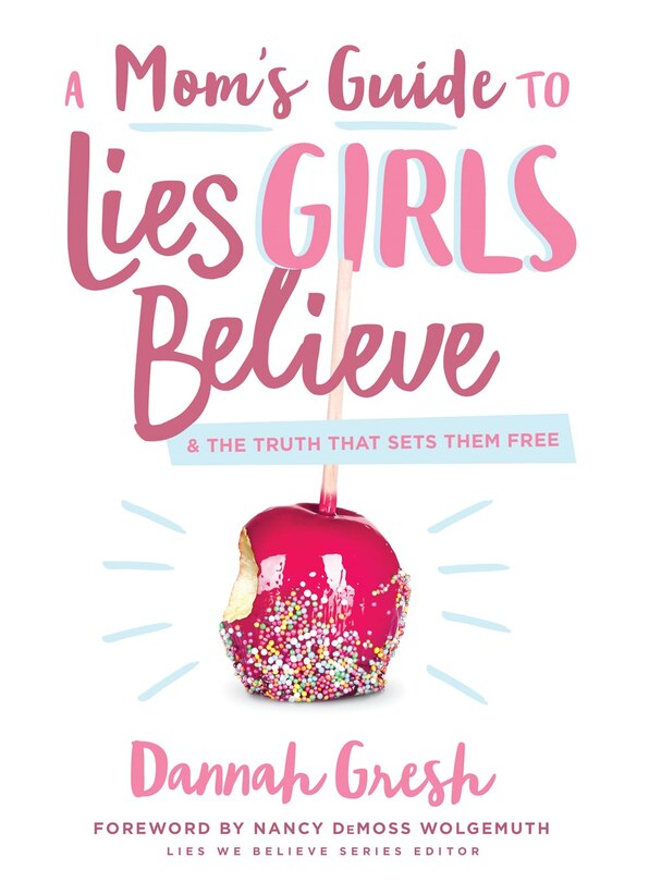 Front cover_A Mom's Guide To Lies Girls Believe