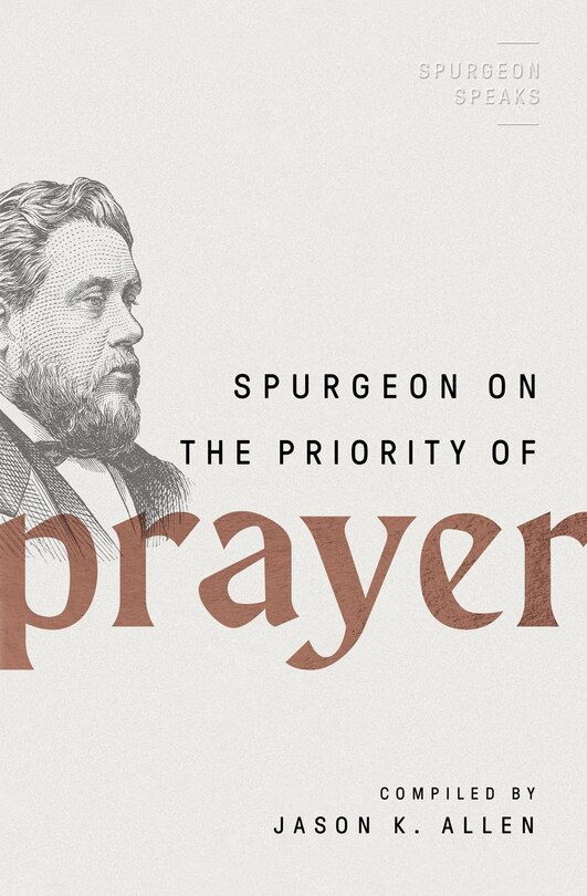 Front cover_Spurgeon On The Priority Of Prayer