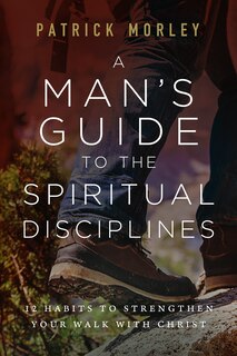 Front cover_A Man's Guide to the Spiritual Disciplines