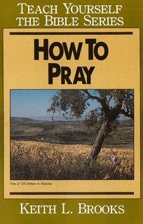 Front cover_How to Pray- Teach Yourself the Bible Series