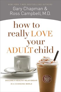 Front cover_How to Really Love Your Adult Child