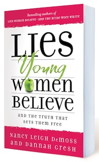 Lies Young Women Believe: And The Truth That Sets Them Free