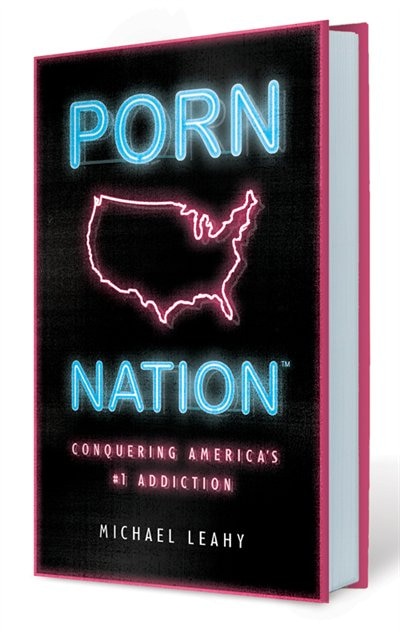 Porn Nation: Conquering America's #1 Addiction