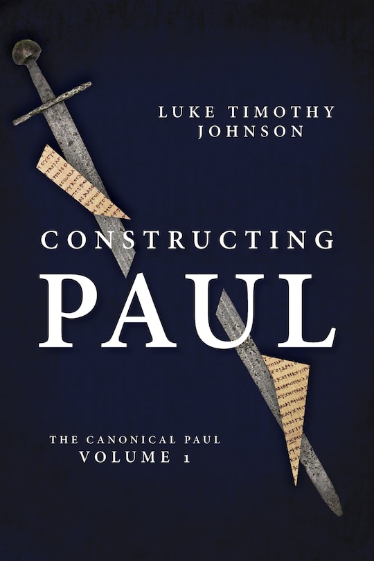 Constructing Paul: The Canonical Paul, vol. 1