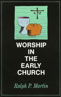 Front cover_Worship in the Early Church