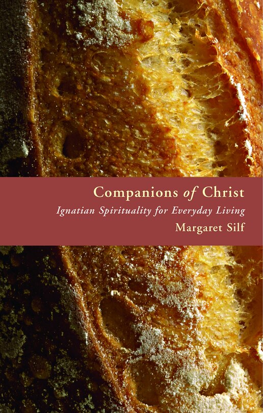 Companions of Christ: Ignatian Spirituality for Everyday Living