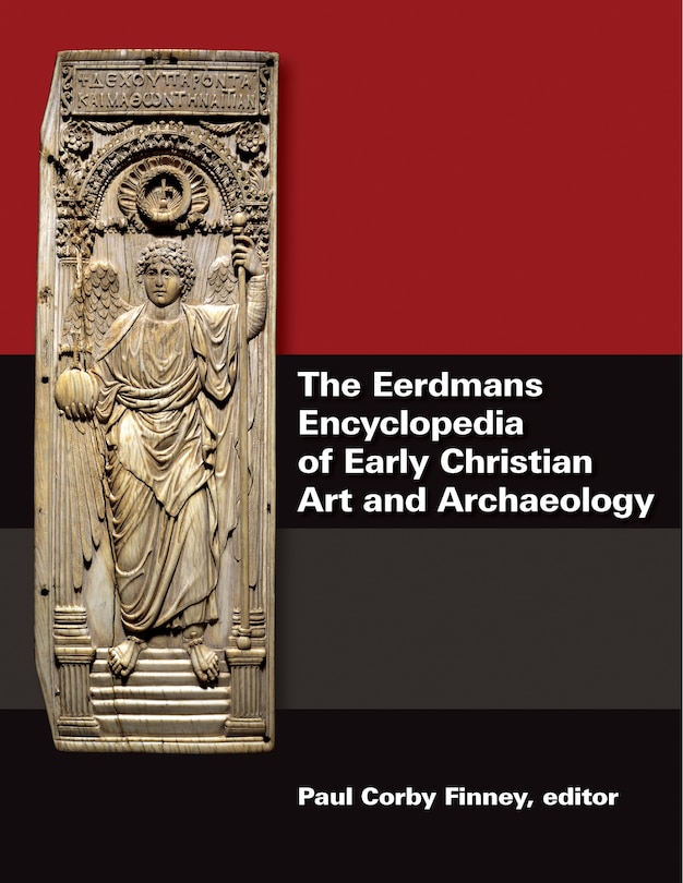 The Eerdmans Encyclopedia Of Early Christian Art And Archaeology