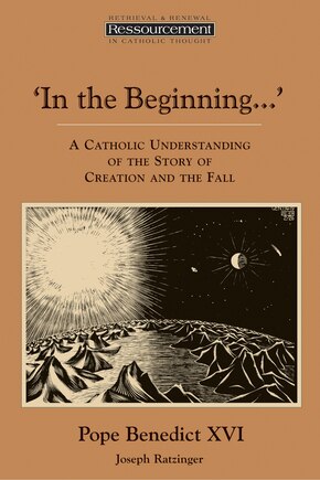 In the Beginning?': A Catholic Understanding of the Story of Creation and the Fall