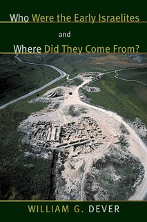 Who Were The Early Israelites And Where Did They Come From?