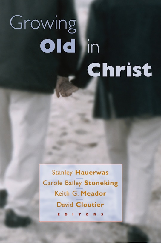 Front cover_Growing Old in Christ