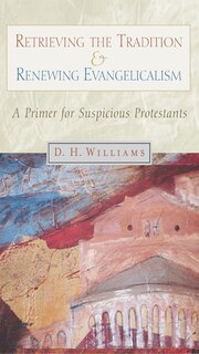 Front cover_Retrieving the Tradition and Renewing Evangelicalism