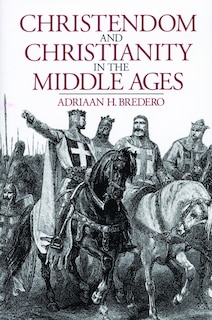 Front cover_Christendom And Christianity In The Middle Ages