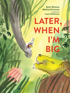 Front cover_Later, When I'm Big