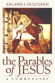 The Parables Of Jesus: A Commentary