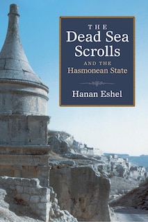 Couverture_The Dead Sea Scrolls And The Hasmonean State