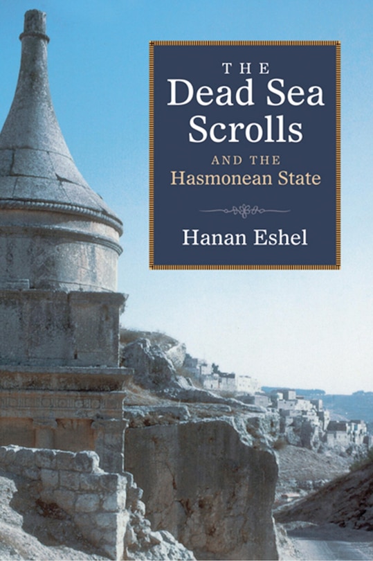 Couverture_The Dead Sea Scrolls And The Hasmonean State