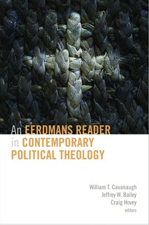 Front cover_An Eerdmans Reader In Contemporary Political Theology