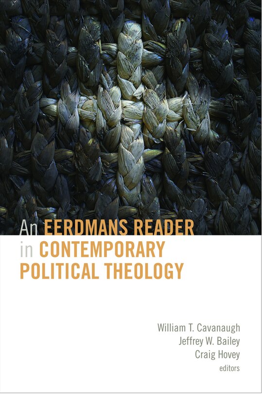 Front cover_An Eerdmans Reader In Contemporary Political Theology