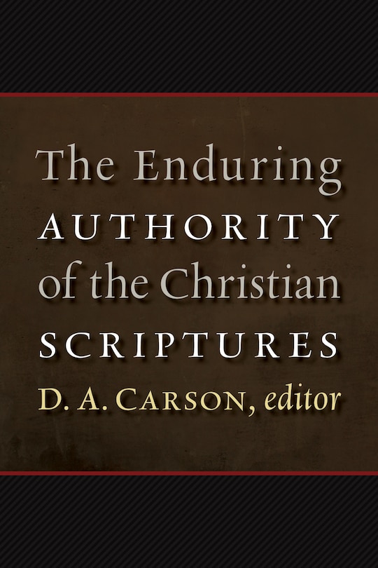 Couverture_The Enduring Authority Of The Christian Scriptures
