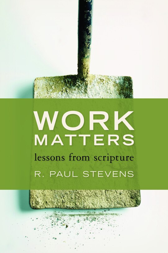 Work Matters: Lessons from Scripture