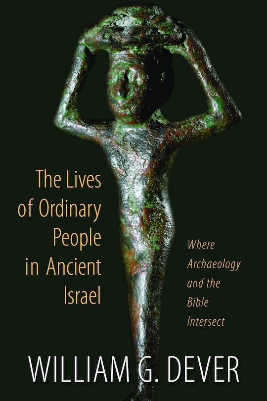 Front cover_The Lives of Ordinary People in Ancient Israel