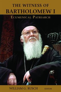 Front cover_The Witness Of Bartholomew I, Ecumenical Patriarch