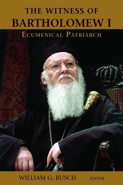 Front cover_The Witness Of Bartholomew I, Ecumenical Patriarch