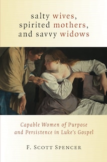 Couverture_Salty Wives, Spirited Mothers, and Savvy Widows