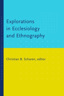 Front cover_Explorations In Ecclesiology And Ethnography