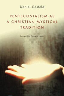 Couverture_Pentecostalism As A Christian Mystical Tradition