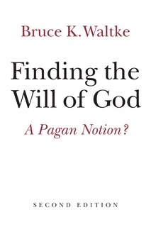 Finding The Will Of God: A Pagan Notion?