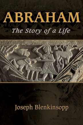 Abraham: The Story Of A Life