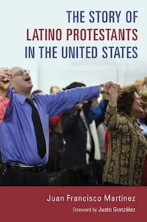 Front cover_The Story Of Latino Protestants In The United States