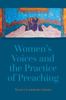 Front cover_Women's Voices And The Practice Of Preaching