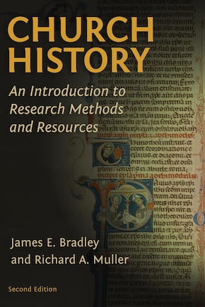 Church History: An Introduction To Research Methods And Resources