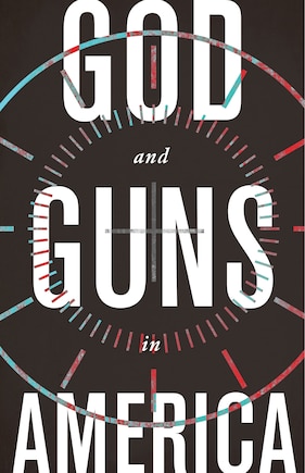 God And Guns In America