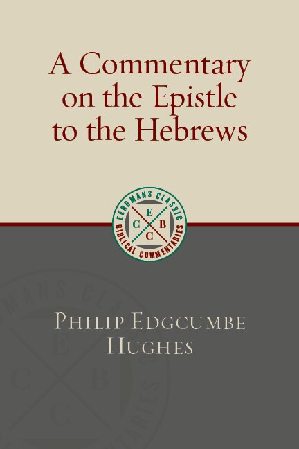 Front cover_A Commentary On The Epistle To The Hebrews