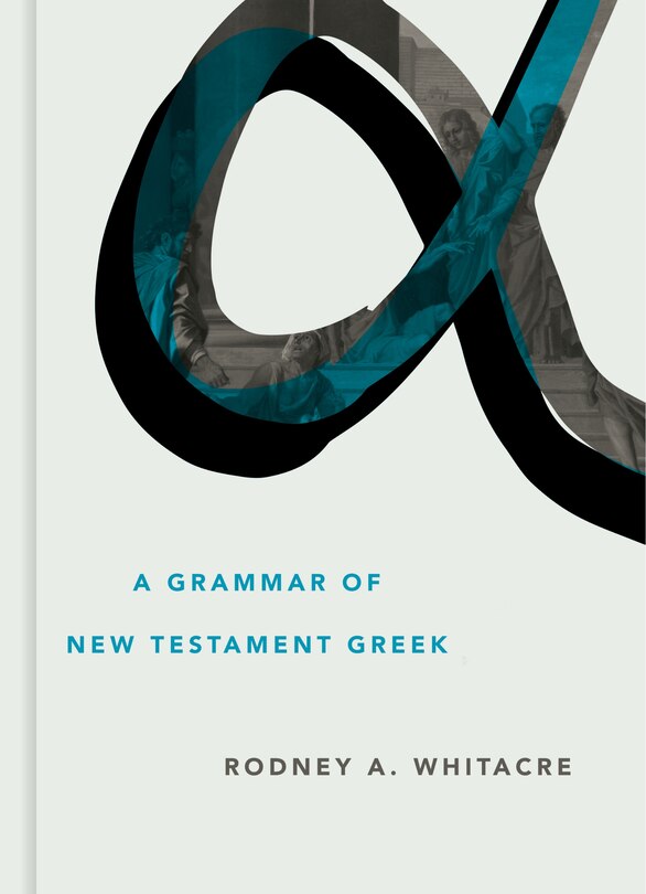 Front cover_A Grammar Of New Testament Greek