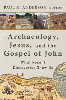 Couverture_Archaeology, Jesus, and the Gospel of John
