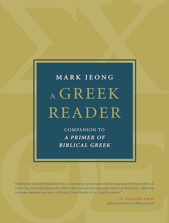 A Greek Reader: Companion To A Primer Of Biblical Greek