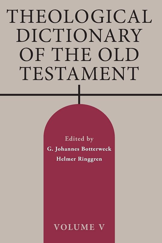 Theological Dictionary of the Old Testament, Volume V