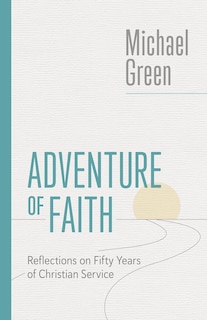 Adventure of Faith: Reflections on Fifty Years of Christian Service