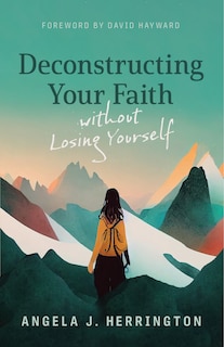 Couverture_Deconstructing Your Faith without Losing Yourself