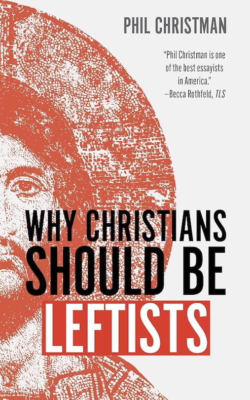 Front cover_Why Christians Should Be Leftists